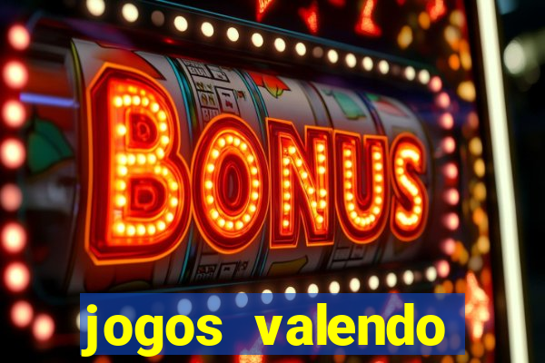 jogos valendo dinheiro online